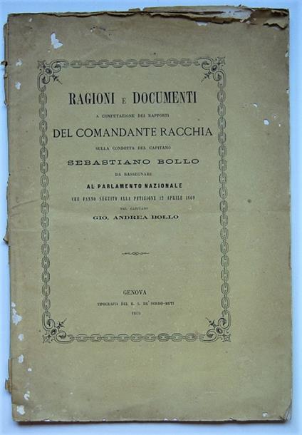 Ragioni E Documenti A Confutazione Dei Rapporti Del Comandante Racchia Sulla Condotta Del Capitano Sebastiano Bollo - copertina