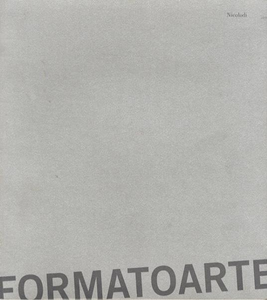 Formatoarte: Ex Michelin: Associazione Culturale Formato Arte: Manuela Baldracchi, Italo Bressan, Mauro Cappelletti, Francesco Cocco, Luca Coser, Ines Fedrizzi, Annamaria Gelmi, Maurizio Giongo, Diego Mazzonelli, Fulvio Nardelli, Giuliano Orsingher, - Dino Marangon - copertina