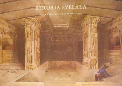 Etruria svelata. Per cura di Benedetta Origo Crea. Con un saggio introduttivo di Massimo Pallottino e una nota di Sybille Haynes - Samuel James Ainsley - copertina
