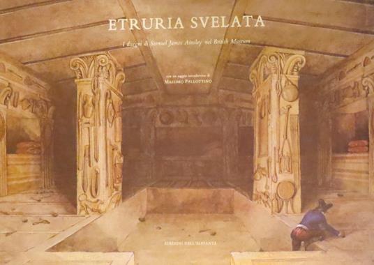 Etruria svelata. Per cura di Benedetta Origo Crea. Con un saggio introduttivo di Massimo Pallottino e una nota di Sybille Haynes - Samuel James Ainsley - copertina