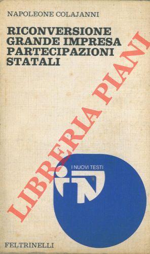 Riconversione grande impresa partecipazioni statali - Napoleone Colajanni - copertina