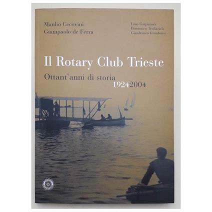 Il Rotary Club di Trieste 1924-2004 - copertina