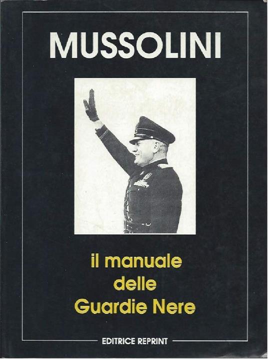 Il Manuale Delle Guardie Nere - Benito Mussolini - copertina