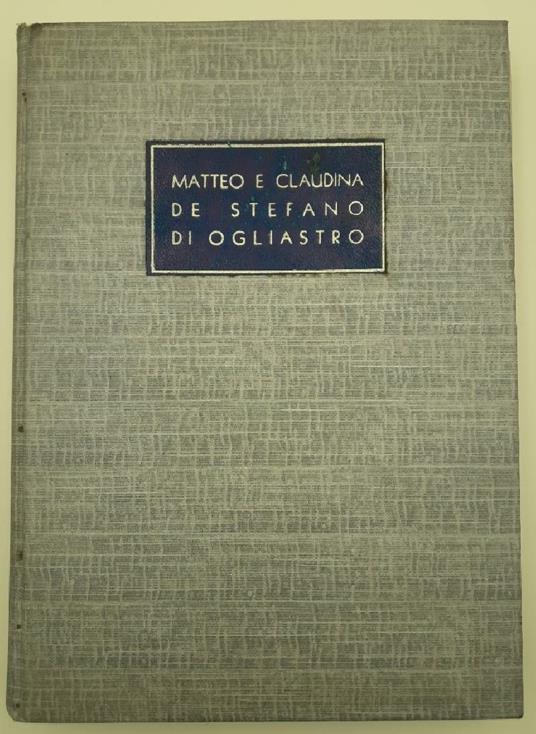 Matteo e Claudina De Stefano di Ogliastro-devoto Omaggio Della Figlia Maria - copertina