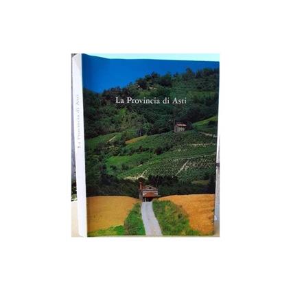 La Provincia di Asti-territorio-storia-arte-letteratura-gente-paesaggio-economia e Società-i Comuni - copertina
