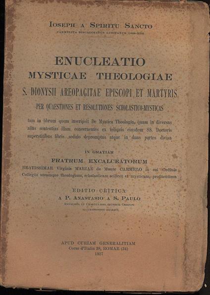 Enucleatio Mysticae Theologiae - S.Dionysii Areopagitae Episcopi Et Martiris per Quaestiones Et Resolutiones Scholastico - - copertina