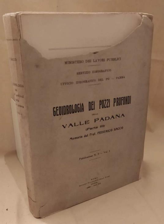 Geoidrologia Dei Pozzi Profondi Della Valle Padana Parte Iii Pubblicazione N. 9 - Vol. 3  - Federico Sacco - copertina