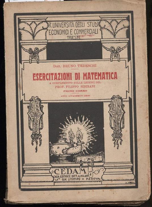 Esercitazioni di Matematica a Complemento Delle Lezioni Del Prof. Filippo Sibiriani.Primo Corso, Anno Accademico 1929/1930 - copertina