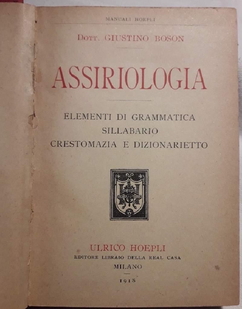 Assiriologia-elementi di Grammatica Sillabario Crestomanzia e Dizionarietto 