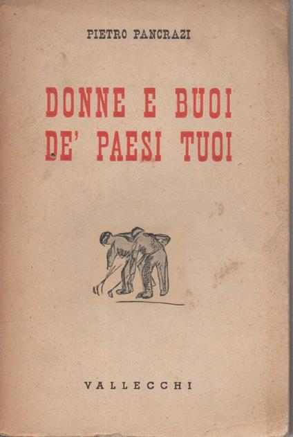Donne e Buoi Dè Paesi Tuoi- Fogli di Via  - Pietro Pancrazi - copertina