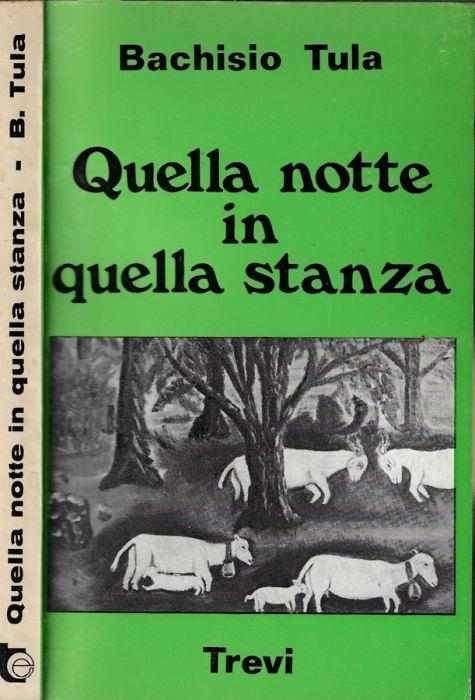 Quella notte in quella stanza di: Bachisio Tula - copertina