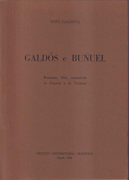 Galdos e Bunuel Romanzo, film, narratività in Nazarin e in Tristana - Vito Galeota - copertina