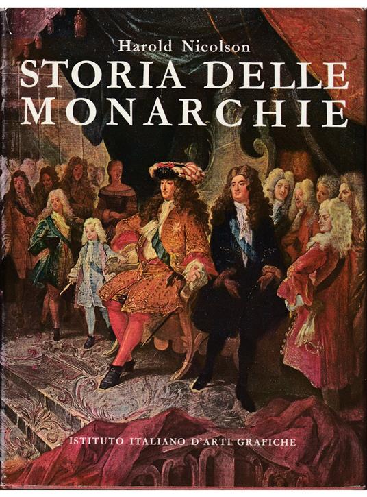 Storia delle Monarchie - Harold Nicolson - copertina