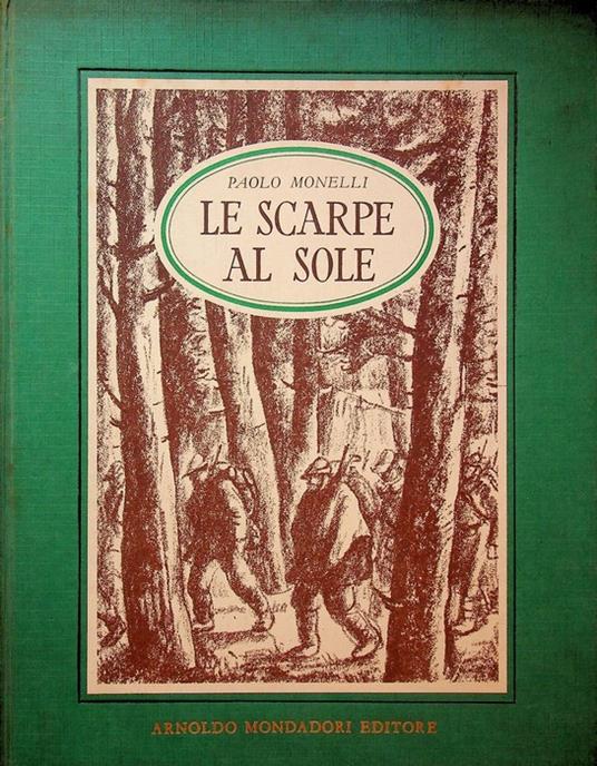 Le scarpe al sole: cronaca di gaie e tristi avventure di alpini di muli e di vino - Paolo Monelli - copertina