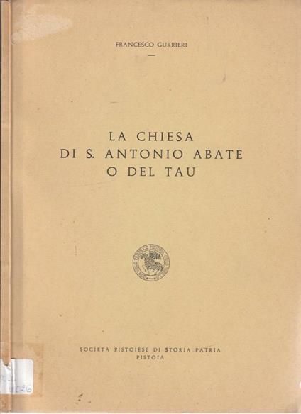 La chiesa di S. Antonio Abate e del Tau - Francesco Gurrieri - copertina