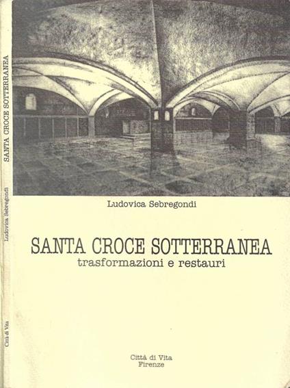 Santa Croce sotterranea - Ludovica Sebregondi - copertina