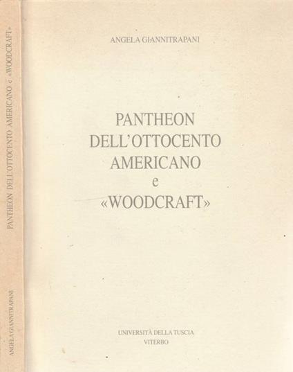 Pantheon dell'Ottocento americano e "Woodcraft" - Angela Giannitrapani - copertina