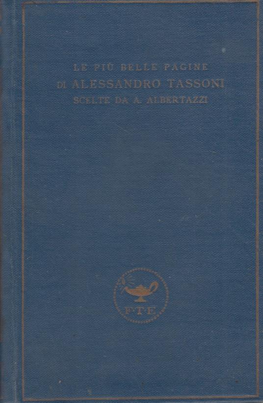 Le piu' belle pagine di Alessandro Tassoni scelte da Adolfo Albertazzi - copertina