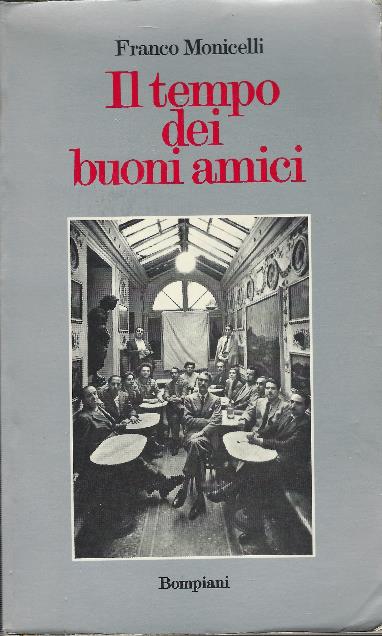 Il Tempo Dei Buoni Amici - Franco Monticelli - copertina