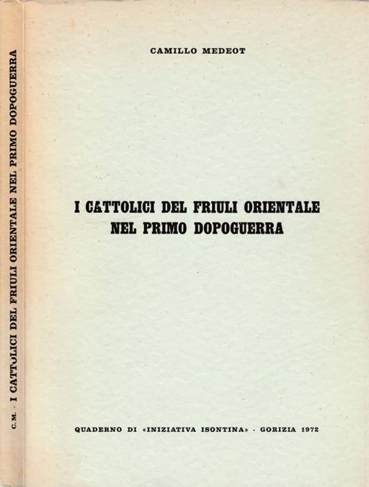 I cattolici del Friuli orientale nel primo dopoguerra - copertina
