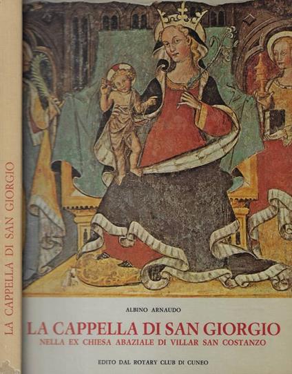 La Cappella di San Giorgio nella ex chiesa abaziale di Villar San Costanzo - copertina