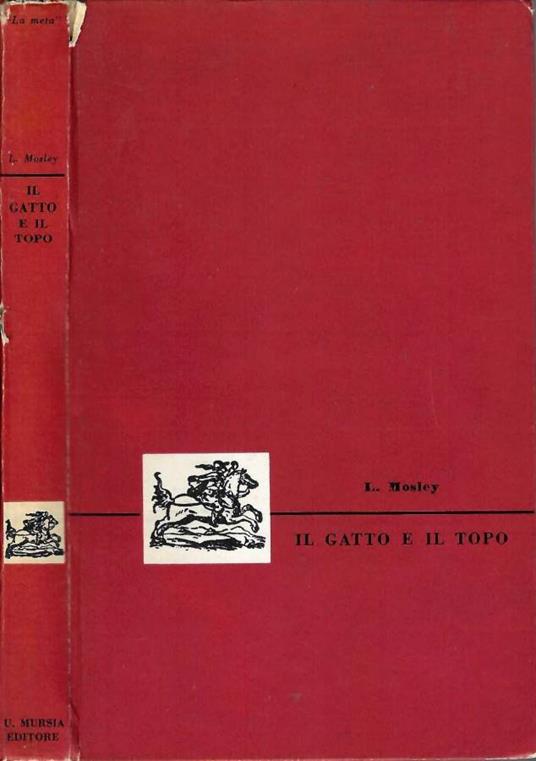 Il gatto e il topo - Leonard Mosley - copertina