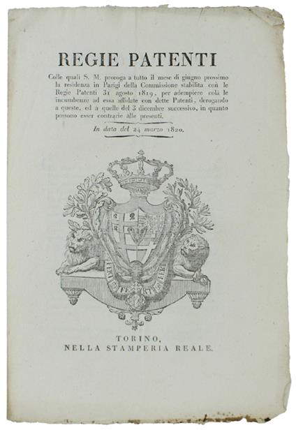Regie Patenti Colle Quali S.M. Proroga ... La Residenza In Parigi Della Commissione 31 Agosto 1819 ...  In Data Del 24 Marzo 1820  [Documento Originale] - Emanuele Viotti - copertina