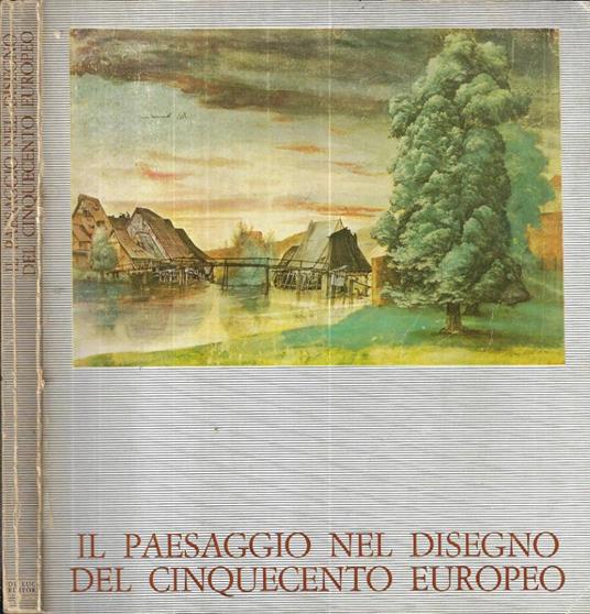 Il paesaggio nel disegno del Cinquecento europeo - copertina