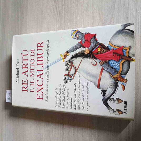 RE ARTù E IL MITO DI EXCALIBUR tavola rotonda MICHAEL FOSS 1997 PIEMME - Michael Foss - copertina