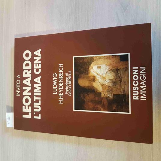 Invito A Leonardo L'Ultima Cena - Ludwig Heydenreich - Rusconi - 1982 - Ludwig H. Heydenreich - copertina