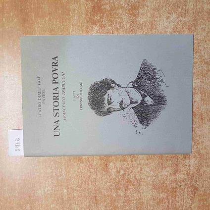 FRANCESCO TRABUCCHI UNA STORIA POVRA teatro dialettale pavese PAVIA 1998 BOLLANI - Francesca Trabucchi - copertina