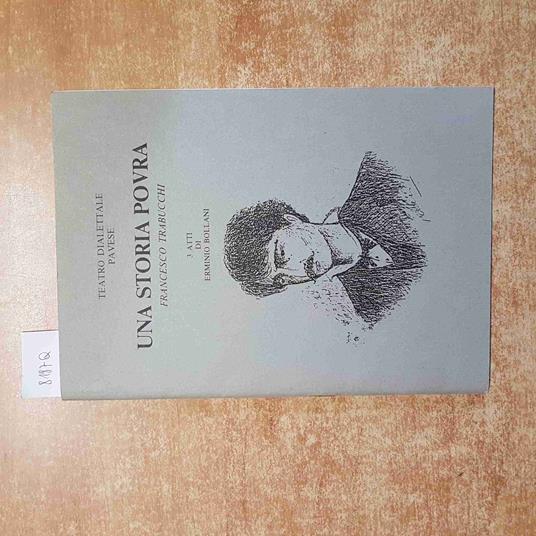 FRANCESCO TRABUCCHI UNA STORIA POVRA teatro dialettale pavese PAVIA 1998 BOLLANI - Francesca Trabucchi - copertina