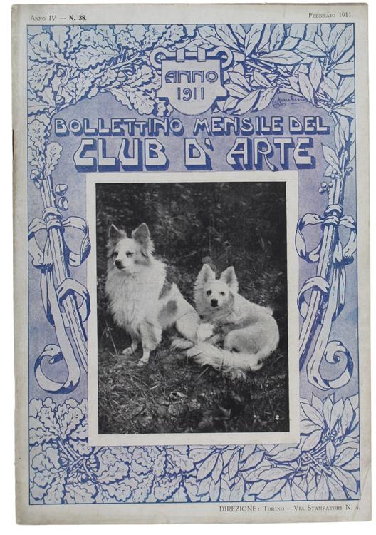 BOLLETTINO MENSILE DEL CLUB D'ARTE. Anno IV - N. 38 Febbraio 1911. - Genin Giulio (responsabile) - Tip. Boella e Pavignano, - 1911 - copertina