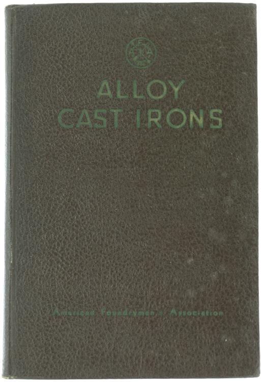 ALLOY CAST IRONS. - American Foudrymen's Associations. - A.F.A. - 1939 - copertina