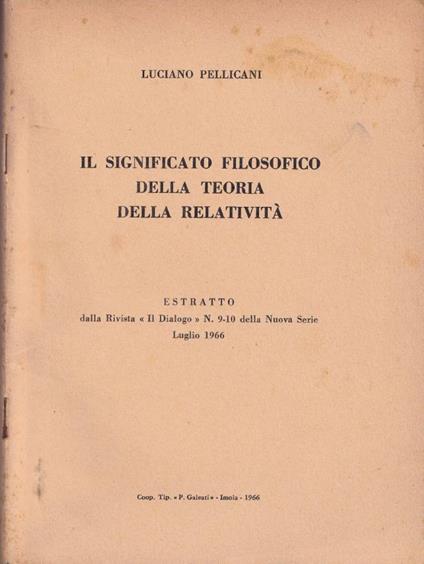 Il significato filosofico della teoria della relatività - Luciano Pellicani - copertina