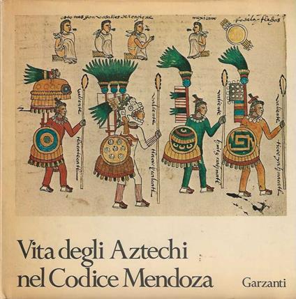 Vita degli Atzechi nel Codice Mendoza - Sebastiana Papa - copertina