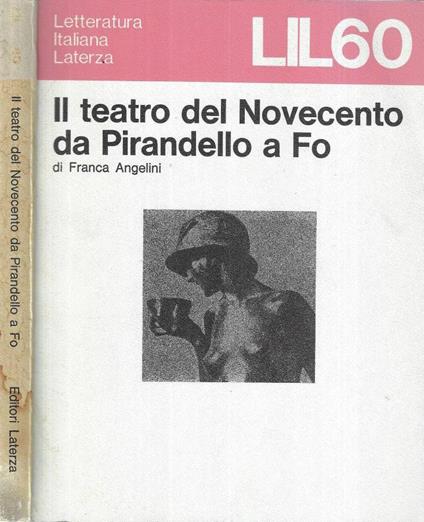 Il teatro del Novecento da Pirandello a Fo - Franca Angelini - copertina