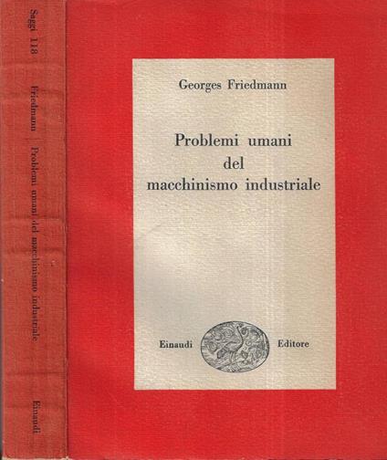 Problemi umani del macchinismo industriale - Georges Friedmann - copertina