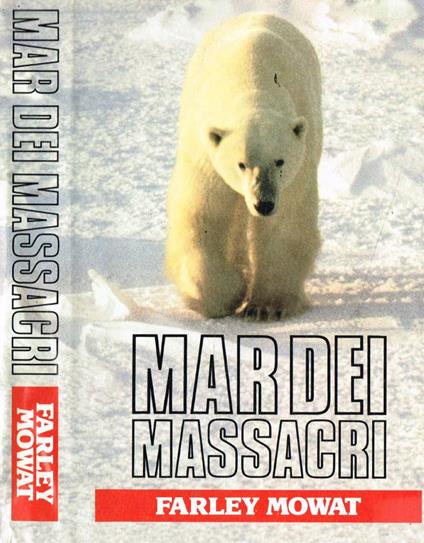 Mar dei Massacri - Farley Mowat - copertina