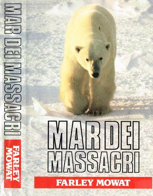 Mar dei Massacri - Farley Mowat - copertina
