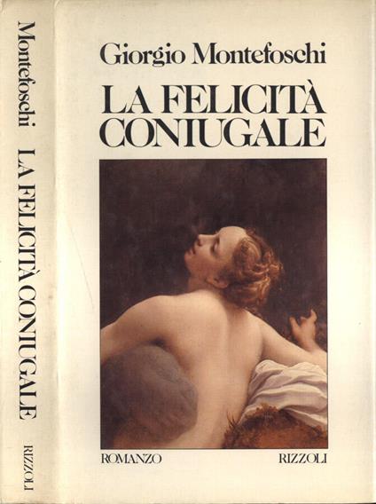 La felicità coniugale - Giorgio Montefoschi - copertina