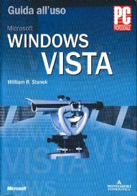 Microsoft Windows Vista. Guida all’uso - William R. Stanek - copertina