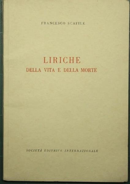 Liriche della vita e della morte - Francesco Scafile - copertina