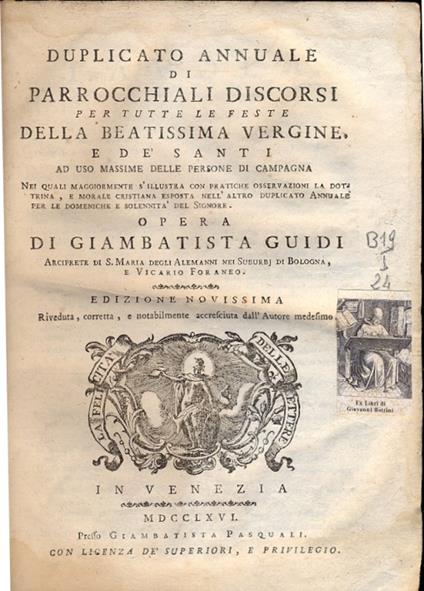 Duplicato annuale di Parrochiali Discorsi per tutte le feste della Beatissima Vergine, e de' santi ad uso massime delle persone di campagna. Nei quali maggiormente s'illustra con pratiche osservazioni la dottrina, e morale cristiana.. - Giambattista Guidi - copertina
