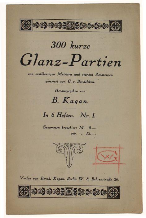 300 Kurze Glanz-Partien Von Erstklassigen Meistern Und Starken Amateuren Glossiert Von C.V.Bardeleben - N. 1 - copertina