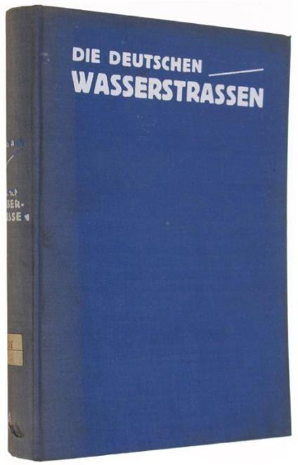 Die Deutschen Wasserstrassen Geleitwort: Reichsverkehrsminister Dr. Dorpmüller - copertina