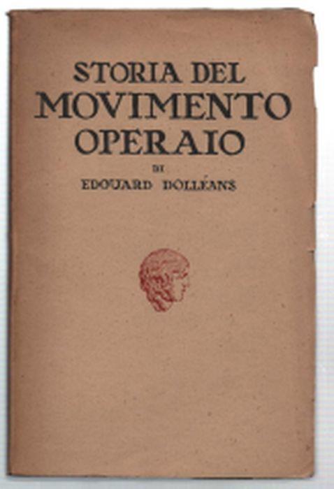 Storia Del Movimento Operaio. I. (1830-1871) - Edouard Dolléans - copertina