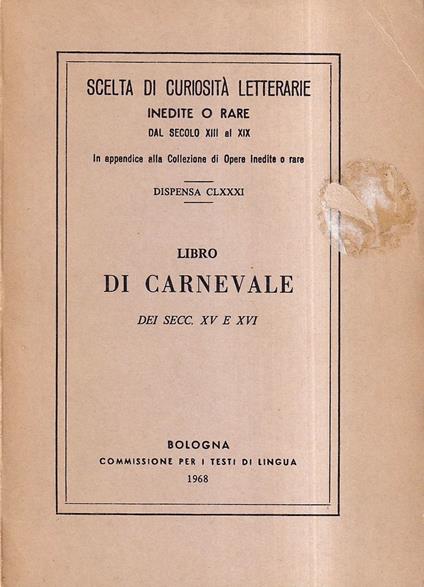 Libro Di Carnevale Dei Secoli XV e XVI Raccolto Da Luigi Manzoni - Luigi Manzoni - copertina