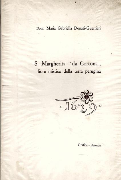 S. Margherita "da Cortona" Fiore Mistico Della Terra Perugina - Gabriella Donati - copertina