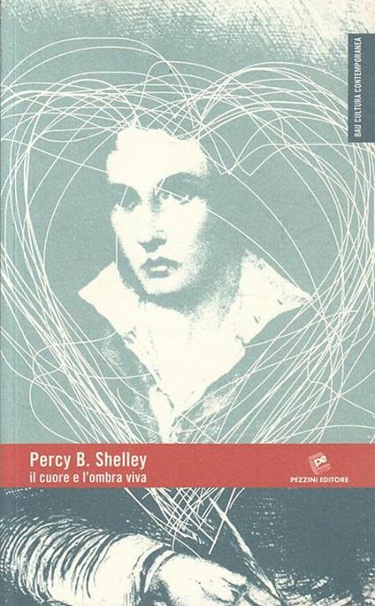 Percy B. Shelley. Il cuore e l'ombra viva - copertina